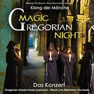 Magic Gregorian Night - Klang … Stadthalle Ludwigslust 13.11. 20:00